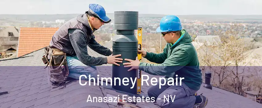 Chimney Repair Anasazi Estates - NV