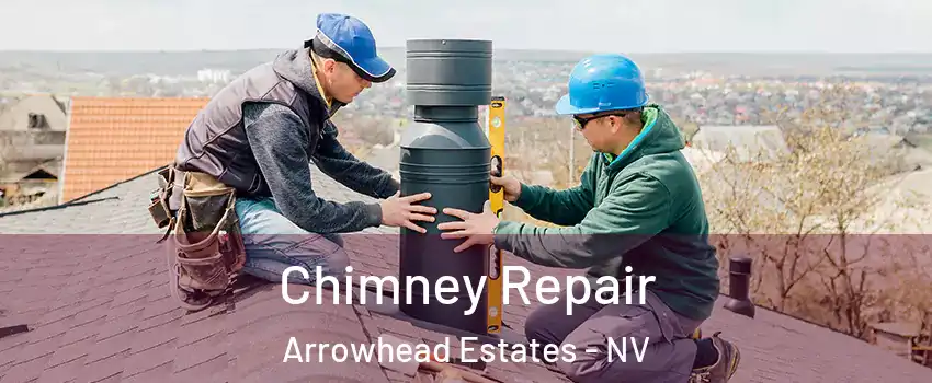 Chimney Repair Arrowhead Estates - NV