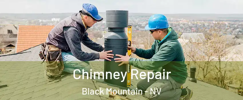 Chimney Repair Black Mountain - NV