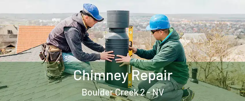 Chimney Repair Boulder Creek 2 - NV