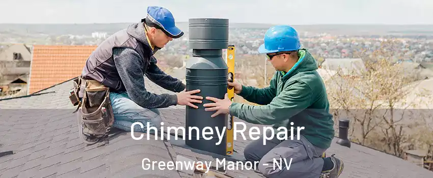 Chimney Repair Greenway Manor - NV