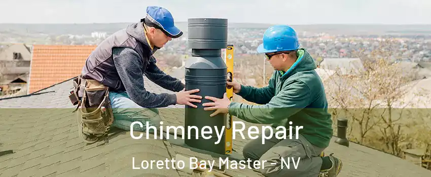 Chimney Repair Loretto Bay Master - NV