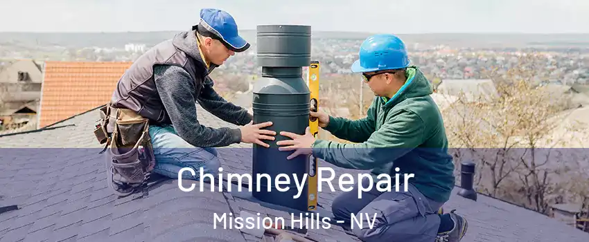 Chimney Repair Mission Hills - NV