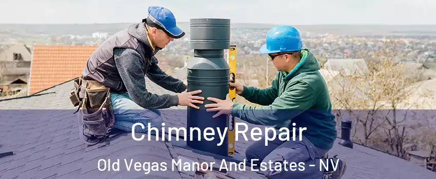 Chimney Repair Old Vegas Manor And Estates - NV