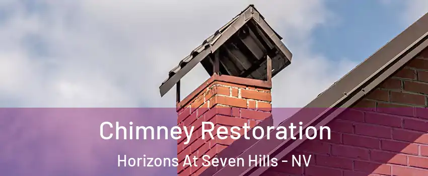 Chimney Restoration Horizons At Seven Hills - NV