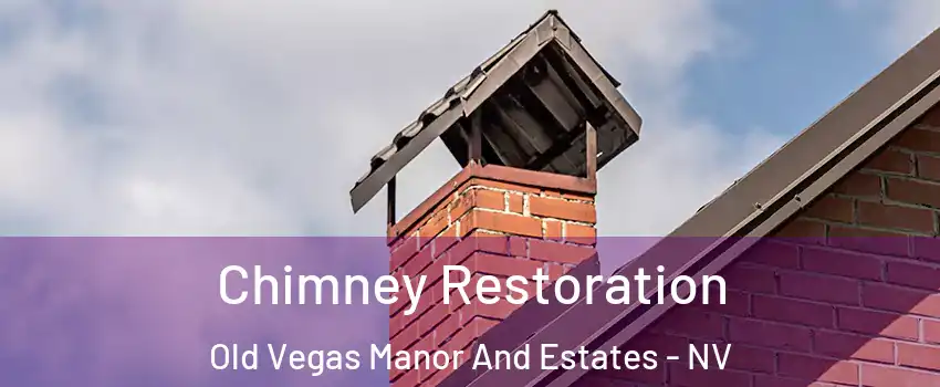 Chimney Restoration Old Vegas Manor And Estates - NV