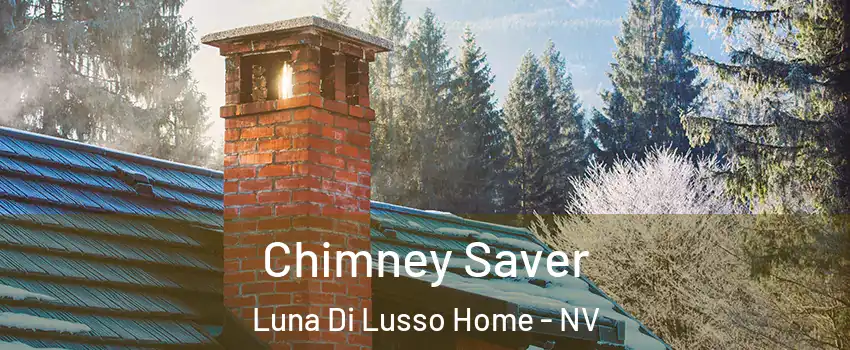 Chimney Saver Luna Di Lusso Home - NV