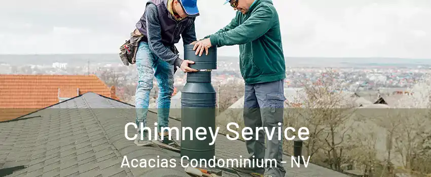 Chimney Service Acacias Condominium - NV