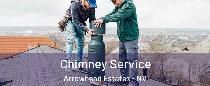 Chimney Service Arrowhead Estates - NV