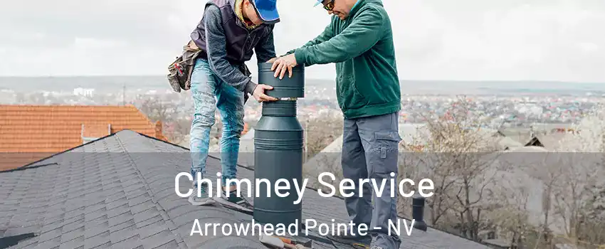 Chimney Service Arrowhead Pointe - NV