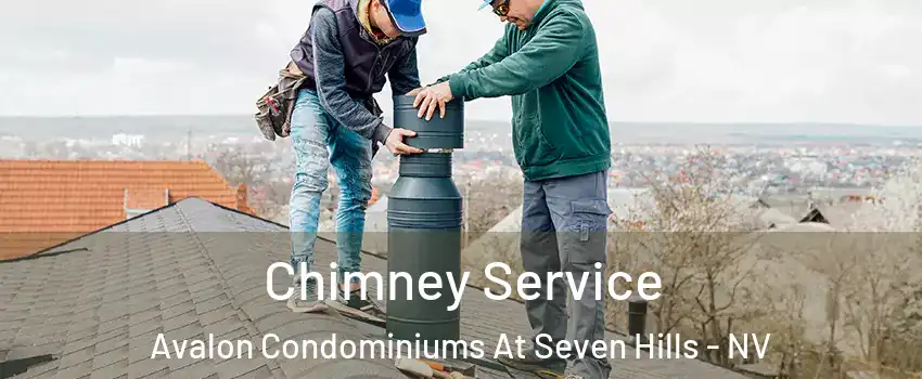Chimney Service Avalon Condominiums At Seven Hills - NV