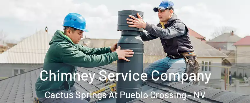 Chimney Service Company Cactus Springs At Pueblo Crossing - NV