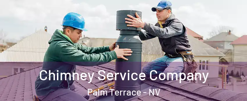 Chimney Service Company Palm Terrace - NV