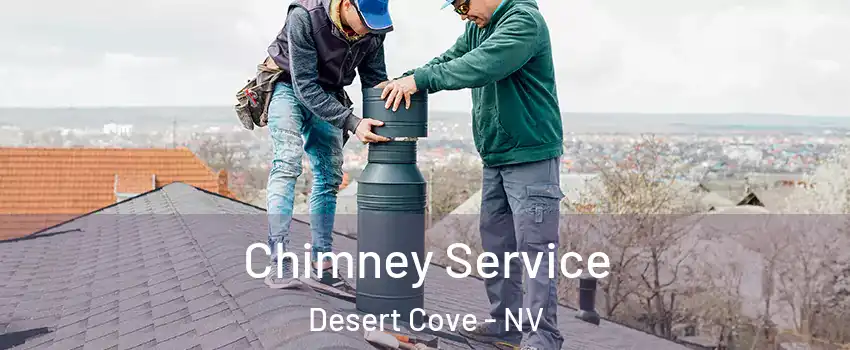 Chimney Service Desert Cove - NV