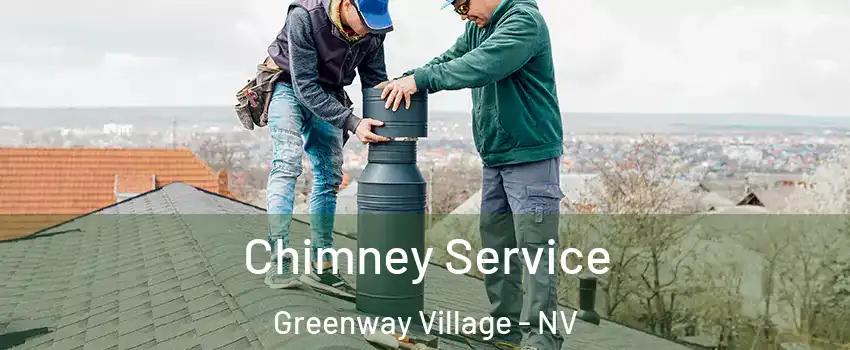 Chimney Service Greenway Village - NV