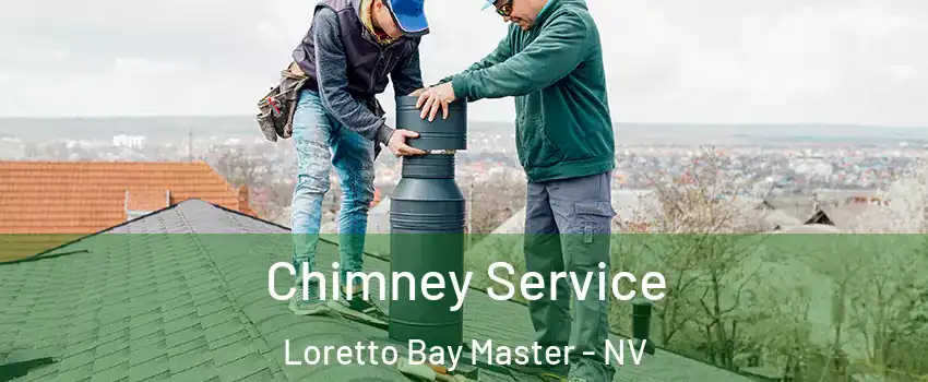 Chimney Service Loretto Bay Master - NV
