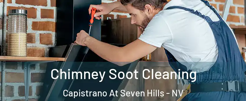 Chimney Soot Cleaning Capistrano At Seven Hills - NV
