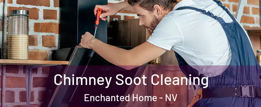 Chimney Soot Cleaning Enchanted Home - NV