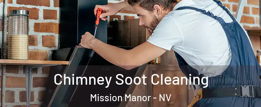 Chimney Soot Cleaning Mission Manor - NV