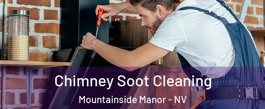 Chimney Soot Cleaning Mountainside Manor - NV