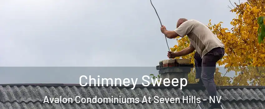 Chimney Sweep Avalon Condominiums At Seven Hills - NV