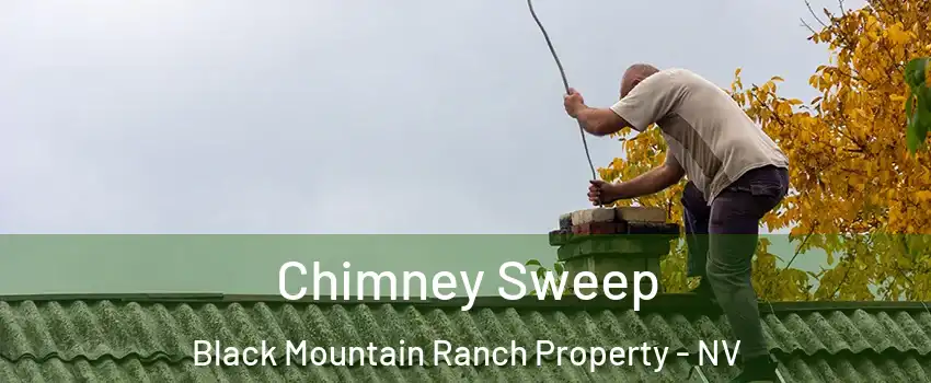 Chimney Sweep Black Mountain Ranch Property - NV