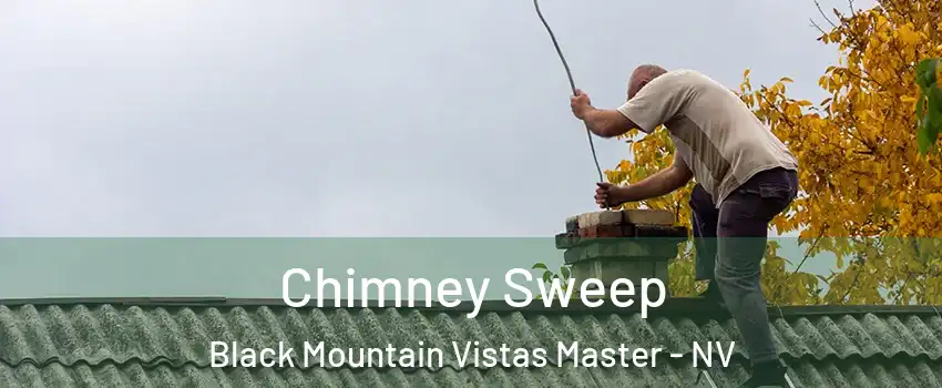 Chimney Sweep Black Mountain Vistas Master - NV
