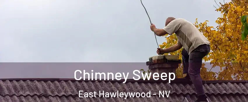 Chimney Sweep East Hawleywood - NV