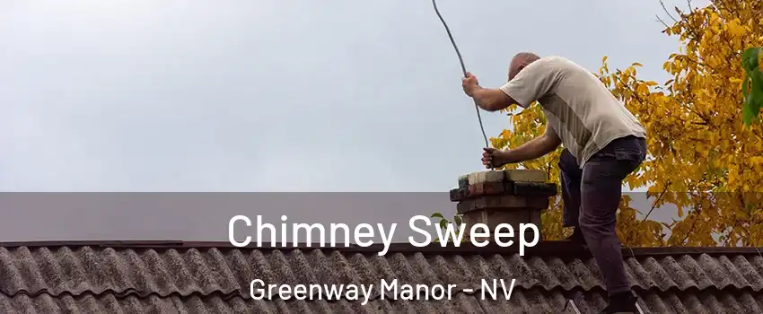 Chimney Sweep Greenway Manor - NV