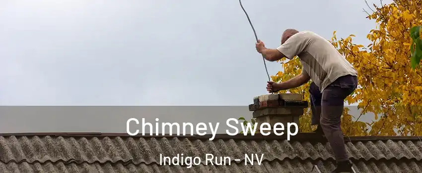 Chimney Sweep Indigo Run - NV