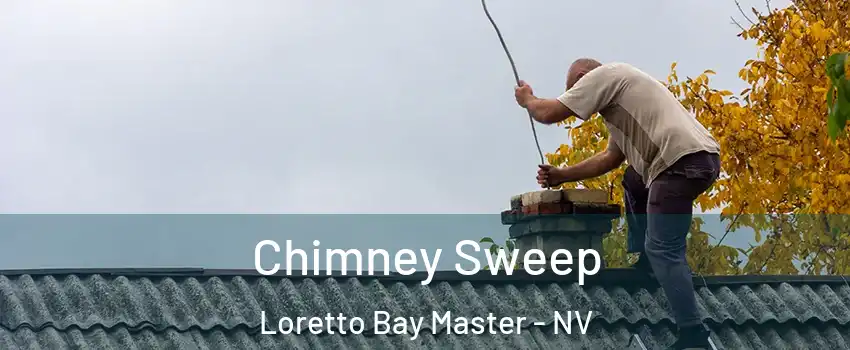 Chimney Sweep Loretto Bay Master - NV