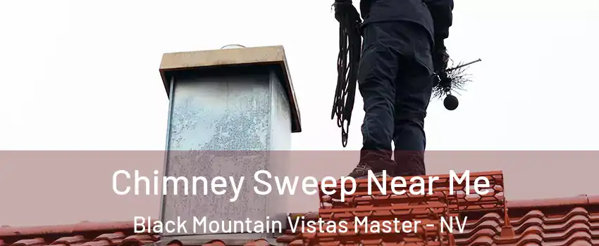 Chimney Sweep Near Me Black Mountain Vistas Master - NV