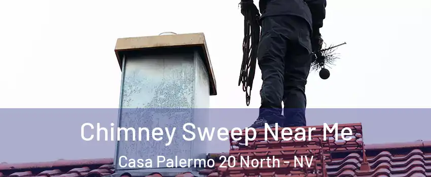 Chimney Sweep Near Me Casa Palermo 20 North - NV