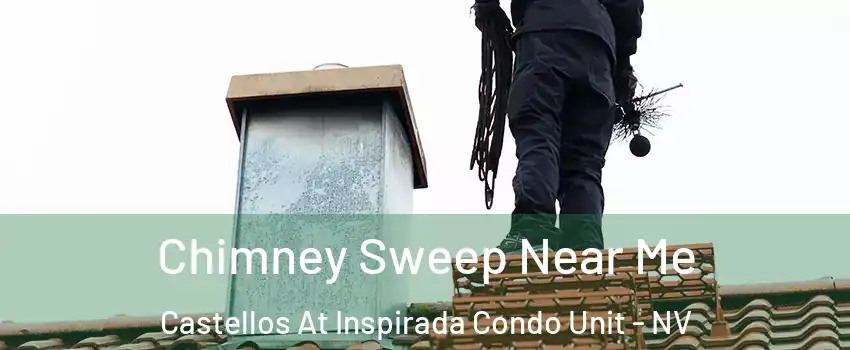 Chimney Sweep Near Me Castellos At Inspirada Condo Unit - NV