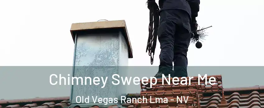 Chimney Sweep Near Me Old Vegas Ranch Lma - NV