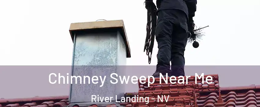 Chimney Sweep Near Me River Landing - NV