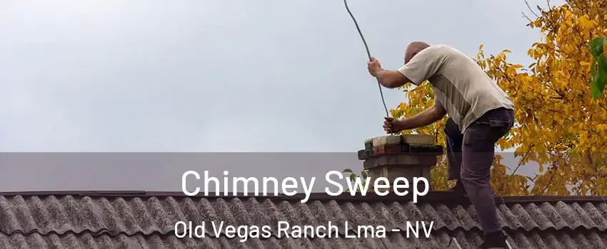 Chimney Sweep Old Vegas Ranch Lma - NV