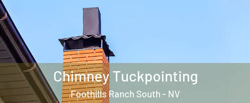 Chimney Tuckpointing Foothills Ranch South - NV