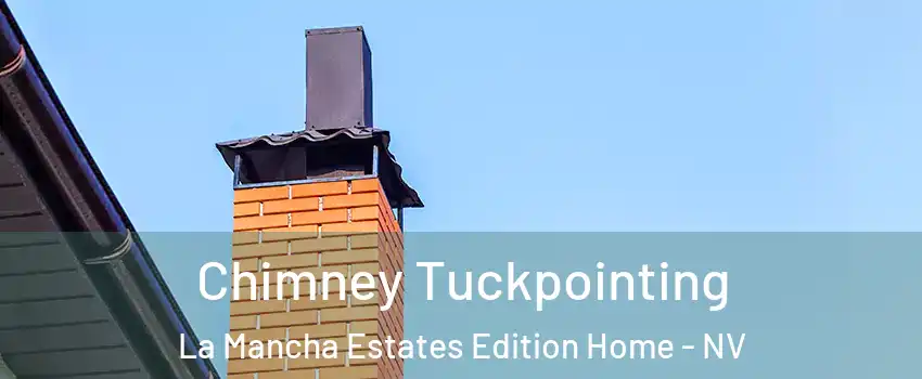 Chimney Tuckpointing La Mancha Estates Edition Home - NV