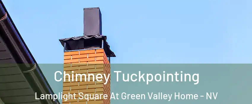 Chimney Tuckpointing Lamplight Square At Green Valley Home - NV