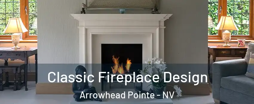 Classic Fireplace Design Arrowhead Pointe - NV