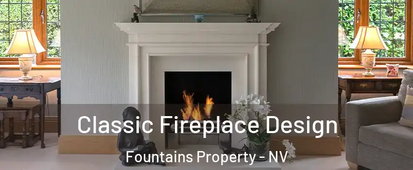 Classic Fireplace Design Fountains Property - NV