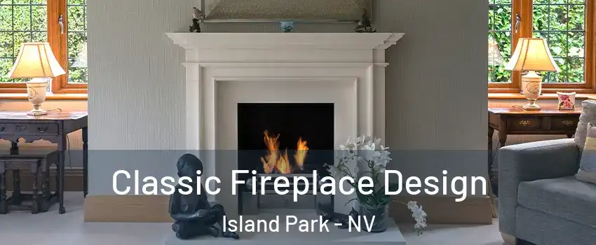 Classic Fireplace Design Island Park - NV