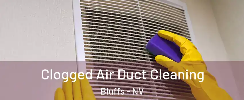 Clogged Air Duct Cleaning Bluffs - NV