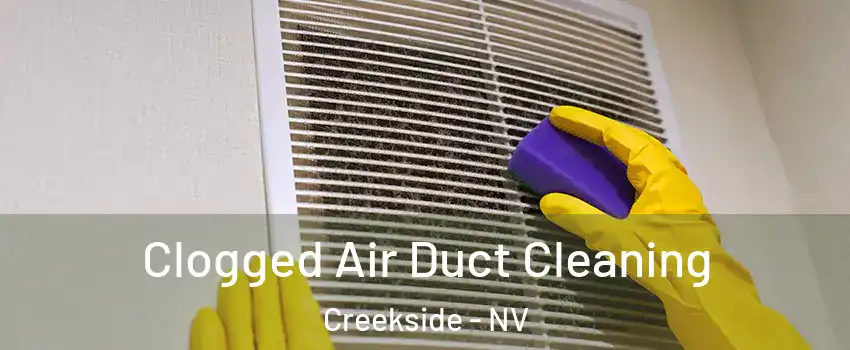 Clogged Air Duct Cleaning Creekside - NV
