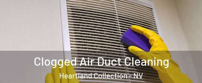 Clogged Air Duct Cleaning Heartland Collection - NV