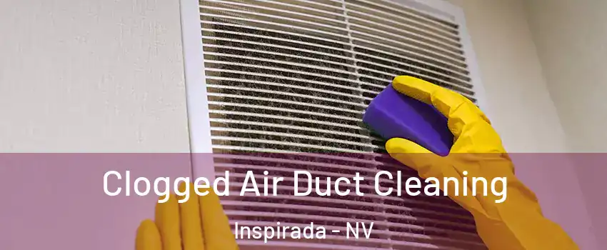 Clogged Air Duct Cleaning Inspirada - NV