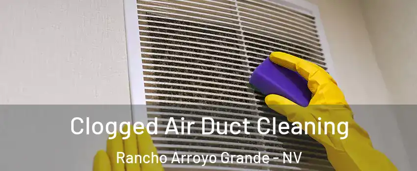 Clogged Air Duct Cleaning Rancho Arroyo Grande - NV
