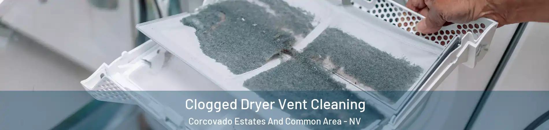 Clogged Dryer Vent Cleaning Corcovado Estates And Common Area - NV