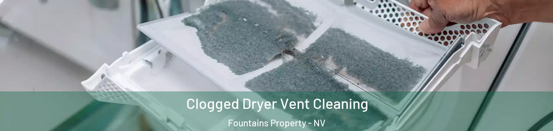 Clogged Dryer Vent Cleaning Fountains Property - NV